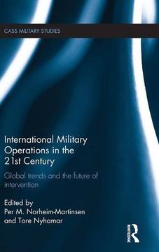 portada International Military Operations in the 21st Century: Global Trends and the Future of Intervention (Cass Military Studies)