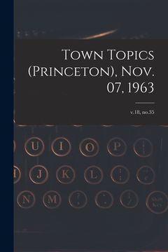portada Town Topics (Princeton), Nov. 07, 1963; v.18, no.35 (en Inglés)