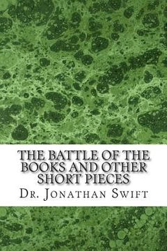 portada The Battle of the Books and Other Short Pieces: (Dr. Jonathan Swift Classics Collection)