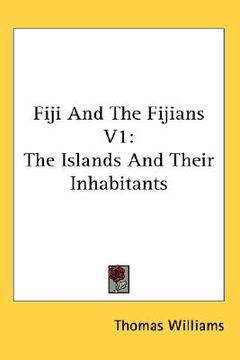 portada fiji and the fijians v1: the islands and their inhabitants (in English)