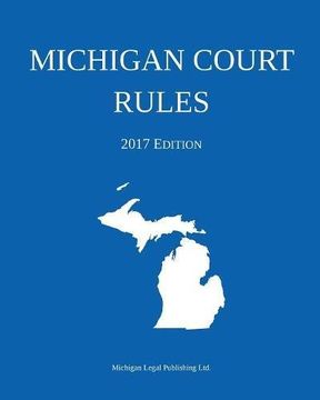 portada Michigan Court Rules; 2017 Edition