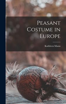 portada Peasant Costume in Europe (in English)