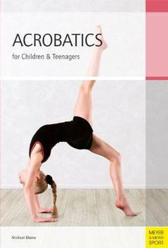 portada Acrobatics for Children and Teenagers: From the Basics to Spectacular Human Balance Figures 