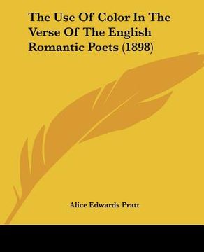 portada the use of color in the verse of the english romantic poets (1898) (en Inglés)