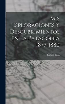 portada Mis Esploraciones y Descubrimientos en la Patagonia 1877-1880