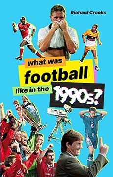 portada What Was Football Like in the 1990s? (en Inglés)