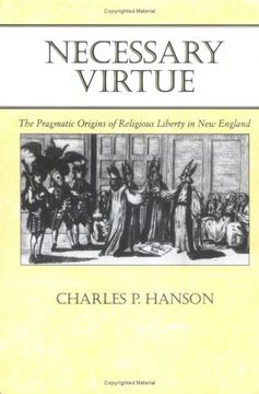 portada Necessary Virtue: The Pragmatic Origins of Religious Liberty in new England (en Inglés)