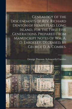 portada Genealogy of the Descendants of Rev. Richard Denton of Hempstead, Long Island, for the First Five Generations. Prepared From Manuscript Notes of Wm. A (en Inglés)