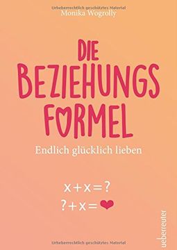 portada Die Beziehungsformel: Endlich Glücklich Lieben (en Alemán)