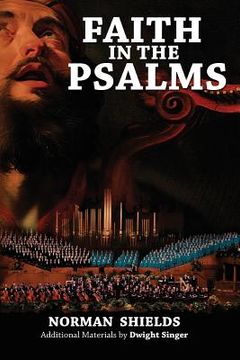 portada Faith in the Psalms: The Hymnal of the Old Testament (en Inglés)