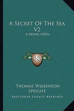 portada a secret of the sea v2 a secret of the sea v2: a novel (1876) a novel (1876) (en Inglés)