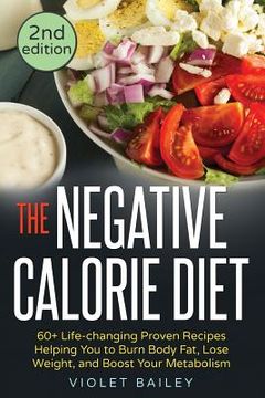 portada The Negative Calorie Diet: 60+ Life-changing Proven Recipes Helping You to Burn Body Fat, Lose Weight, and Boost Your Metabolism (in English)