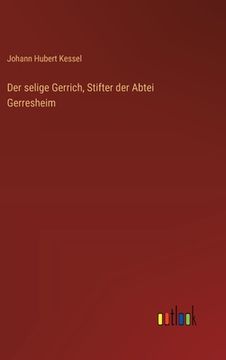 portada Der selige Gerrich, Stifter der Abtei Gerresheim (en Alemán)