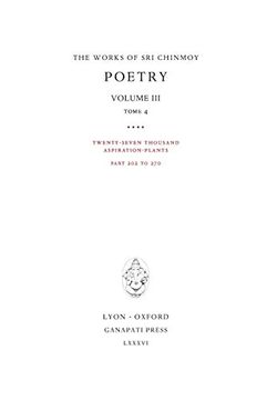 portada Poetry Iii, Tome 4: Twenty-Seven Thousand Aspiration-Plants, Part 202 to 270 (12) (Works of sri Chinmoy) (en Inglés)
