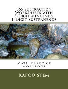 portada 365 Subtraction Worksheets with 3-Digit Minuends, 1-Digit Subtrahends: Math Practice Workbook (en Inglés)