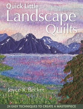 portada Quick Little Landscape Quilts: 24 Easy Techniques to Create a Materpiece (in English)