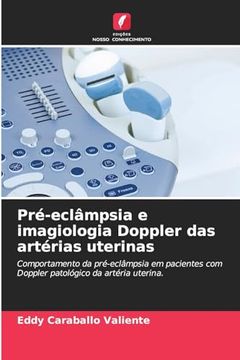portada Pré-eclâmpsia e imagiologia Doppler das artérias uterinas (en Portugués)