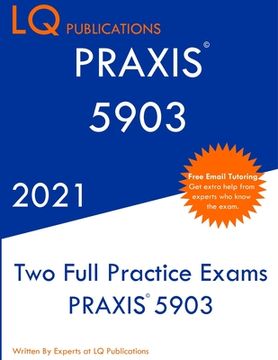 portada PRAXIS 5903: Two Full Practice Exam - Updated Exam Questions - Free Online Tutoring (en Inglés)
