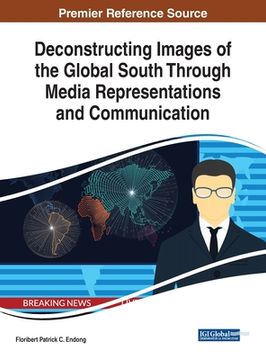portada Deconstructing Images of the Global South Through Media Representations and Communication (en Inglés)