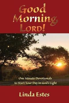 portada Good Morning, LORD!: One Minute Devotionals to Start Your Day in God's Light