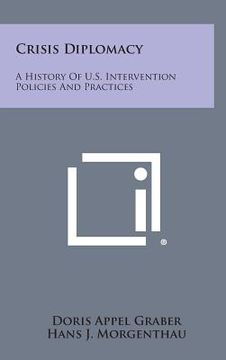 portada Crisis Diplomacy: A History of U.S. Intervention Policies and Practices (en Inglés)