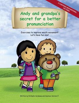 portada Andy and grandpa´s secret for a better pronunciation: Exercises to improve mouth movement! (in English)