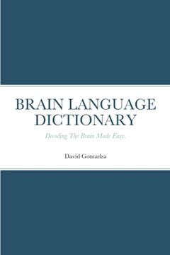 portada Brain Language Dictionary: Decoding The Brain Made Easy.