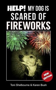 portada Help! My dog is Scared of Fireworks (in English)