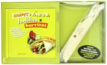 Crêpes, tacos, tortitas y burritos (Larousse - Libros Ilustrados/ Prácticos - Gastronomía)