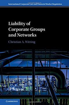 portada Liability of Corporate Groups and Networks (International Corporate law and Financial Market Regulation) (en Inglés)