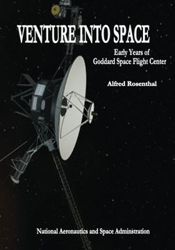 portada Venture Into Space: Early Years of Goddard Space Flight Center (NASA Center History Series)