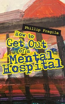 portada How to Get out of a Mental Hospital