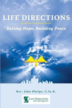 portada Life Directions: Raising Hope, Building Peace: 40 Years of Peers Inspiring Peers through Forgiving (en Inglés)