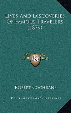 portada lives and discoveries of famous travelers (1879) (en Inglés)