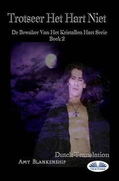 portada Trotseer het Hart Niet: De Bewaker van het Kristallen Hart Serie Boek 2