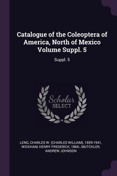 portada Catalogue of the Coleoptera of America, North of Mexico Volume Suppl. 5: Suppl. 5 (en Inglés)