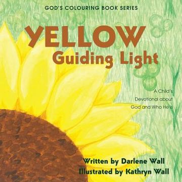 portada Yellow Guiding Light: A Child's Devotional About god and who he is (God's Colouring Book) 