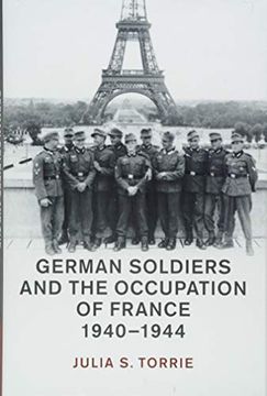 portada German Soldiers and the Occupation of France, 1940–1944 (Studies in the Social and Cultural History of Modern Warfare) (en Inglés)