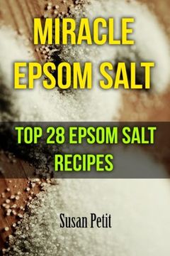 portada Miracle Epsom Salt: Top 28 Epsom Salt Recipes