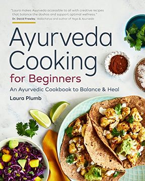 portada Ayurveda Cooking for Beginners: An Ayurvedic Cookbook to Balance and Heal (in English)