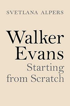 portada Walker Evans: Starting From Scratch