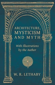 portada Architecture, Mysticism and Myth - With Illustrations by the Author