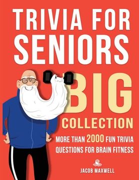 portada Trivia for Seniors: Big Collection. More Than 2000 Fun Trivia Questions for Brain Fitness (en Inglés)