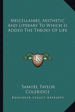 portada miscellanies, aesthetic and literary to which is added the theory of life