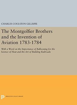 portada The Montgolfier Brothers and the Invention of Aviation 1783-1784: With a Word on the Importance of Ballooning for the Science of Heat and the art of Building Railroads (Princeton Legacy Library) (in English)