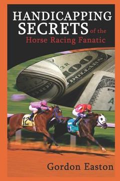 portada Handicapping Secrets of the Horse Racing Fanatic (in English)