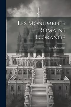 portada Les Monuments Romains D'orange (en Francés)