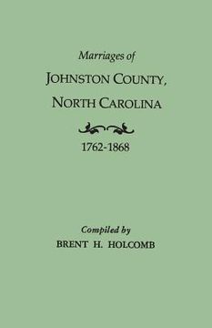 portada Marriages of Johnston County, North Carolina, 1762-1868 (in English)