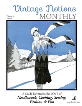 portada Vintage Notions Monthly - Issue 1: A Guide Devoted to the Love of Needlework, Cooking, Sewing, Fashion & Fun (in English)