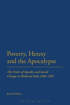 portada Poverty, Heresy, and the Apocalypse: The Order of Apostles and Social Change in Medieval Italy 1260-1307 (en Inglés)